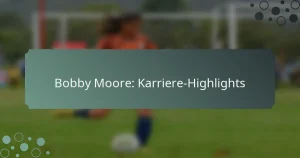 Bobby Moore: Karriere-Highlights