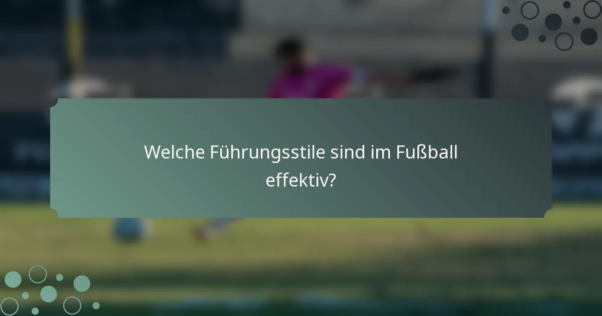 Welche Führungsstile sind im Fußball effektiv?
